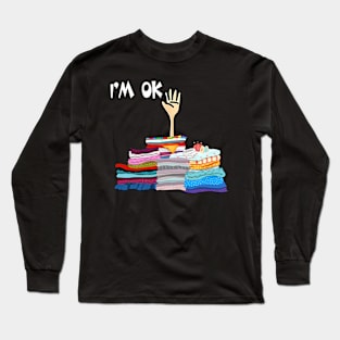 I'M Ok Sewing Sewer Fabric Sewing Seamstress Long Sleeve T-Shirt